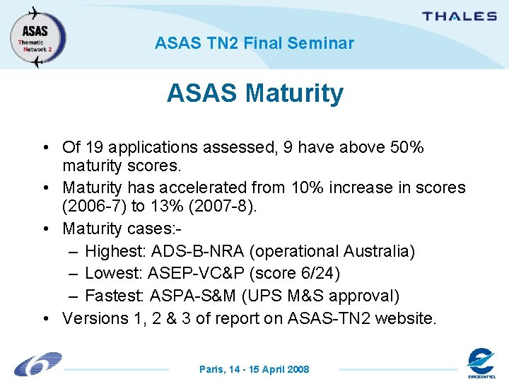 ASAS TN 2 Final Seminar ASAS Maturity • Of 19 applications assessed, 9 have