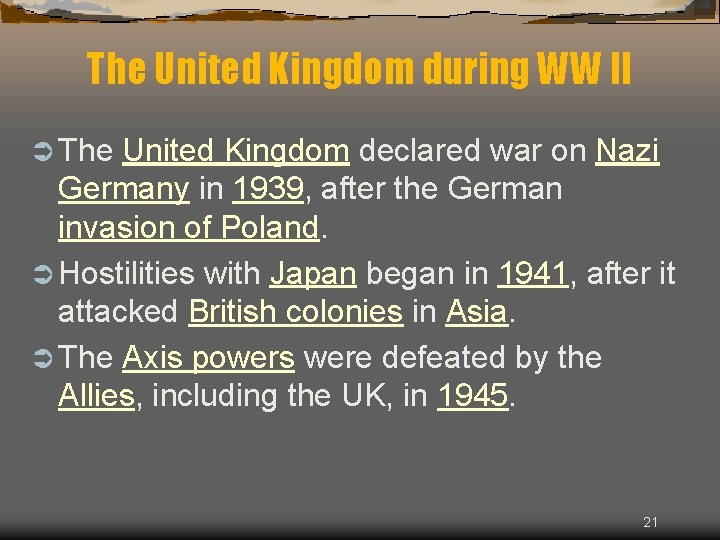 The United Kingdom during WW II Ü The United Kingdom declared war on Nazi