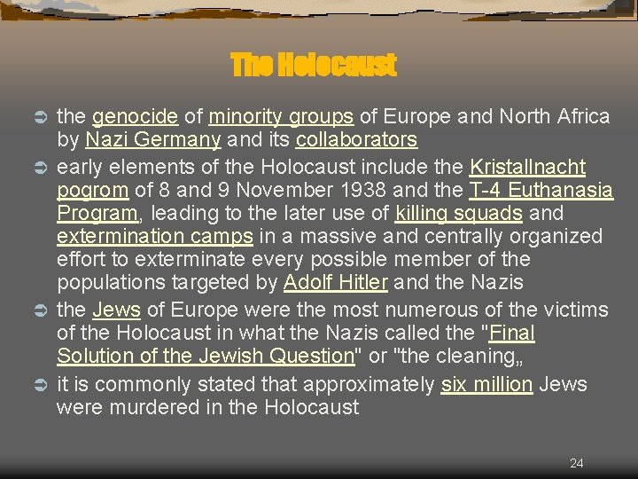 The Holocaust the genocide of minority groups of Europe and North Africa by Nazi