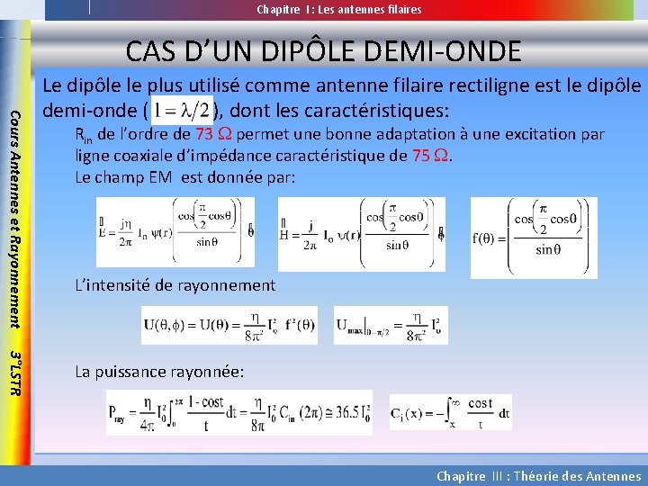 Chapitre I : Les antennes filaires CAS D’UN DIPÔLE DEMI-ONDE Cours Antennes et Rayonnement