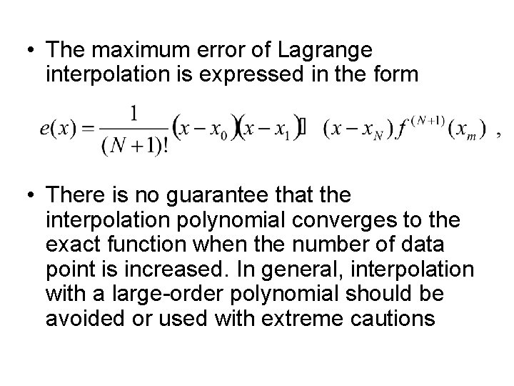  • The maximum error of Lagrange interpolation is expressed in the form •