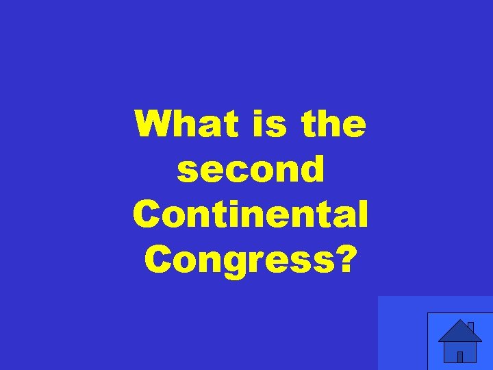 What is the second Continental Congress? 