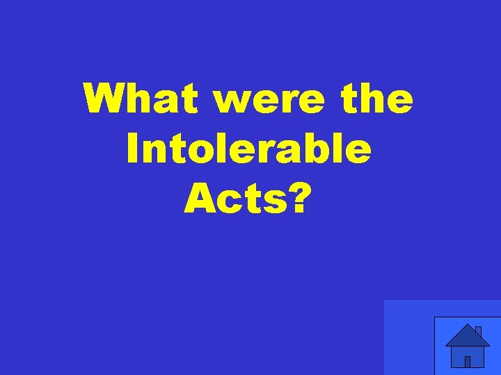 What were the Intolerable Acts? 