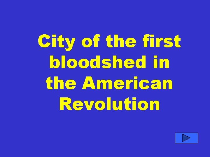 City of the first bloodshed in the American Revolution 