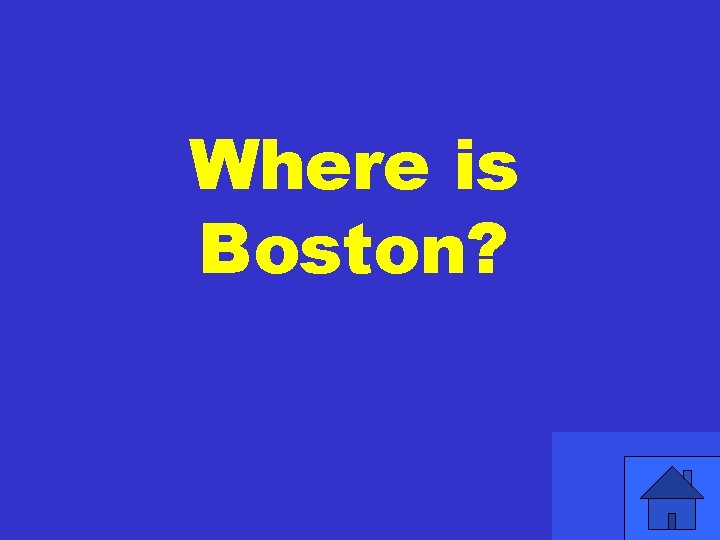 Where is Boston? 