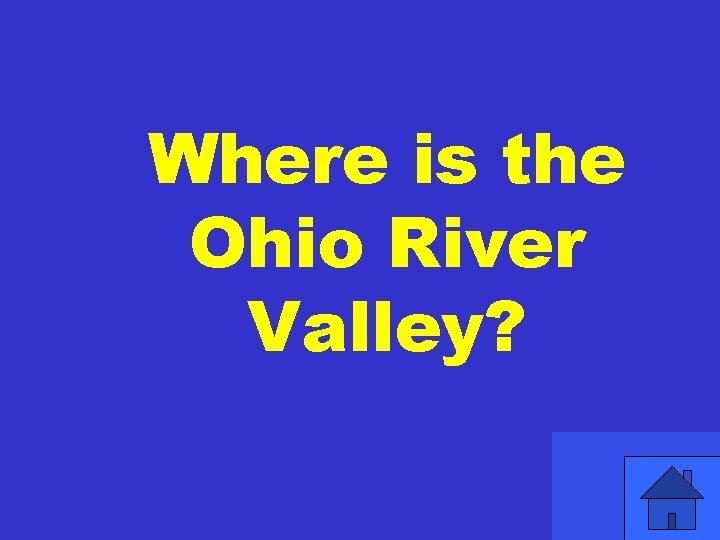 Where is the Ohio River Valley? 