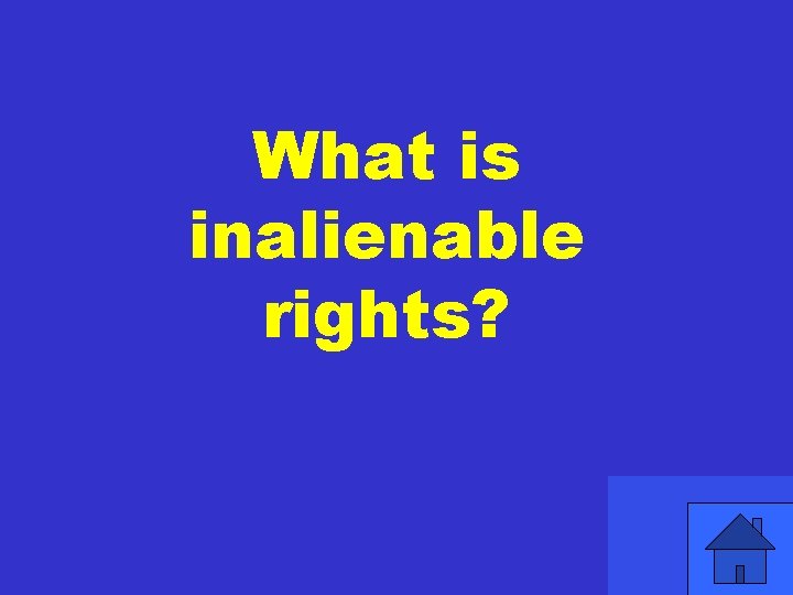 What is inalienable rights? 