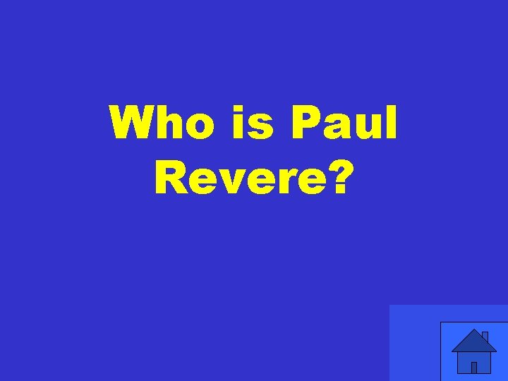 Who is Paul Revere? 