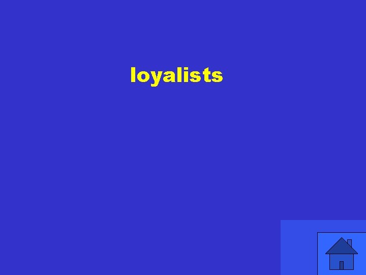 loyalists 