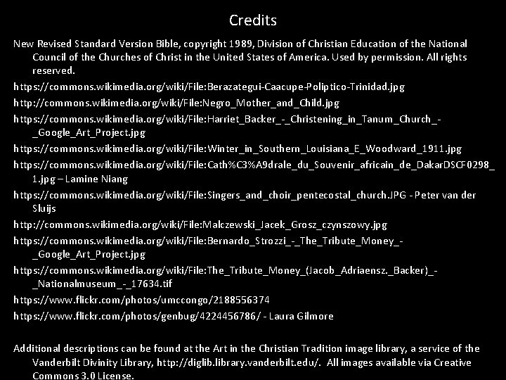 Credits New Revised Standard Version Bible, copyright 1989, Division of Christian Education of the