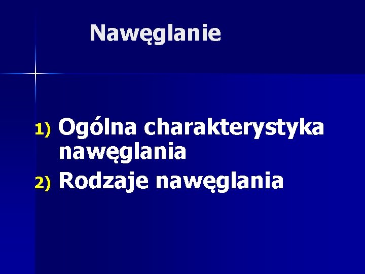 Nawęglanie Ogólna charakterystyka nawęglania 2) Rodzaje nawęglania 1) 