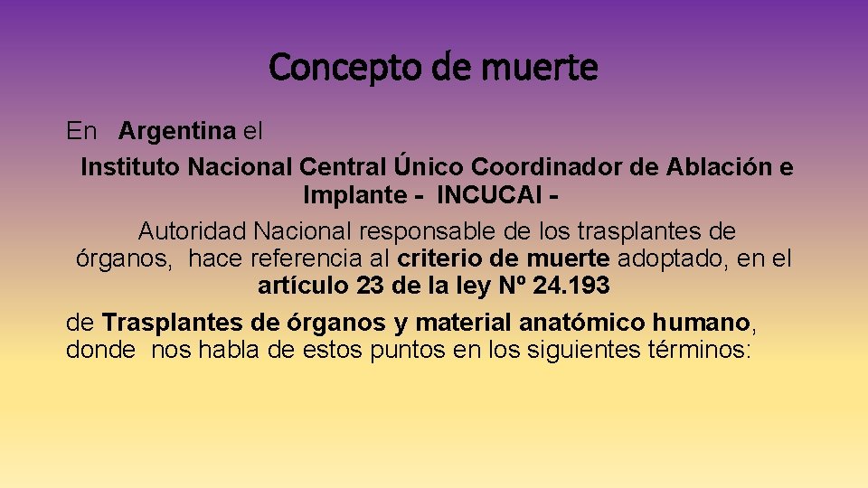 Concepto de muerte En Argentina el Instituto Nacional Central Único Coordinador de Ablación e