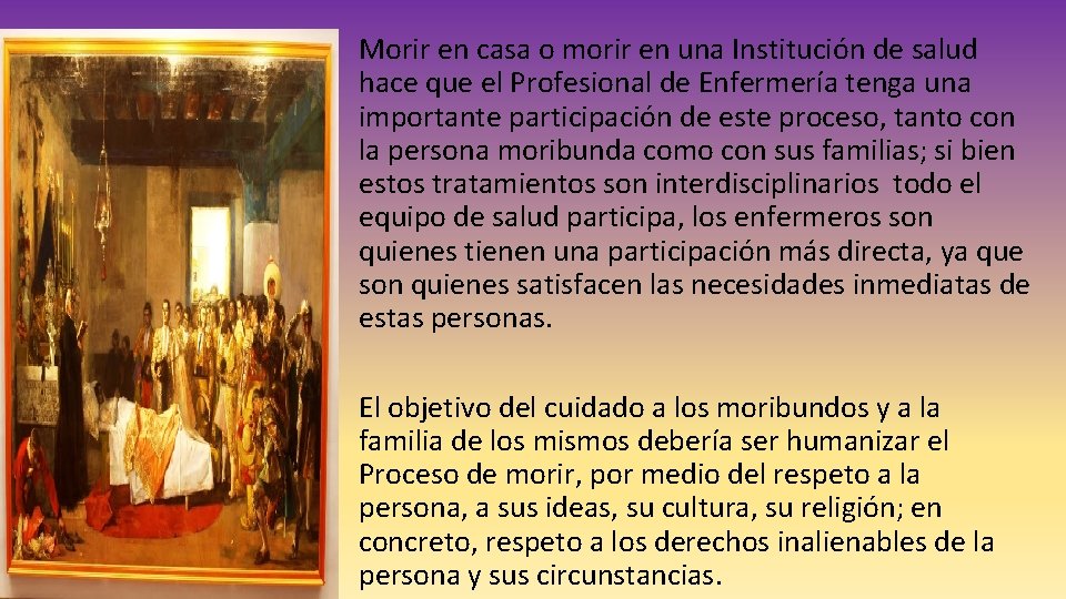 Morir en casa o morir en una Institución de salud hace que el Profesional