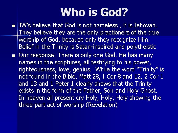 Who is God? n n JW’s believe that God is not nameless , it
