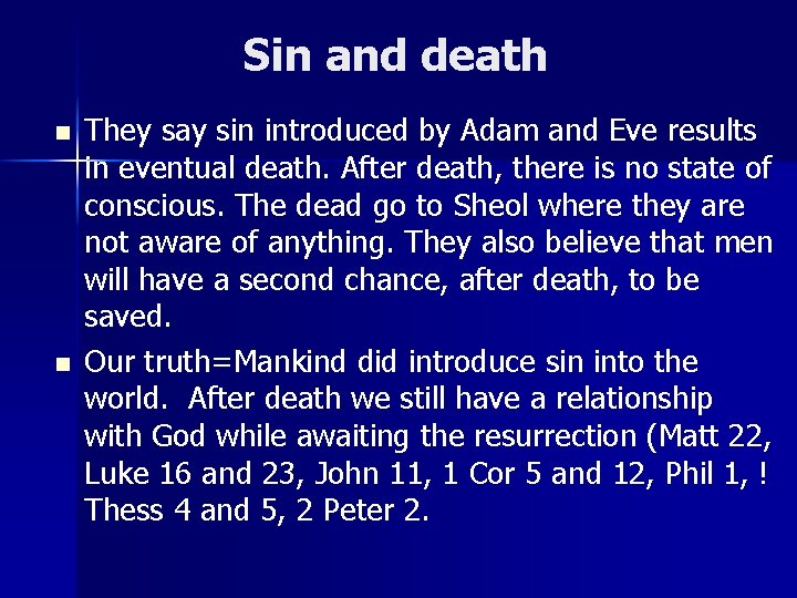 Sin and death n n They say sin introduced by Adam and Eve results