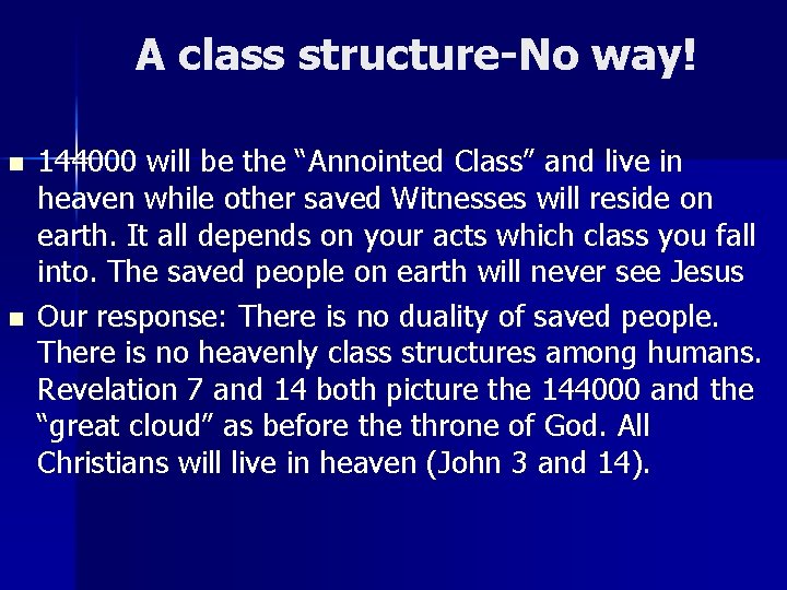 A class structure-No way! n n 144000 will be the “Annointed Class” and live