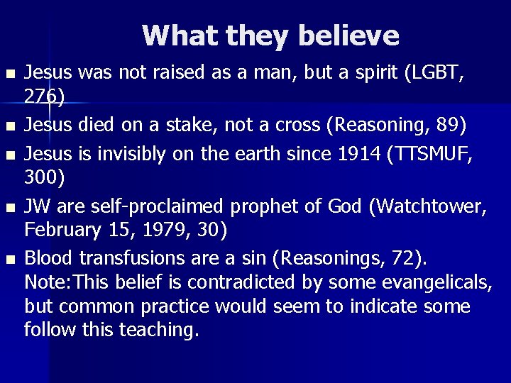 What they believe n n n Jesus was not raised as a man, but