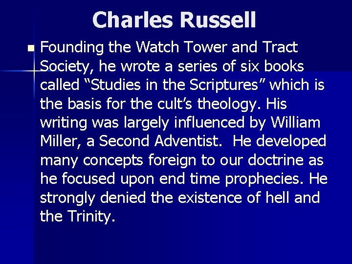Charles Russell n Founding the Watch Tower and Tract Society, he wrote a series