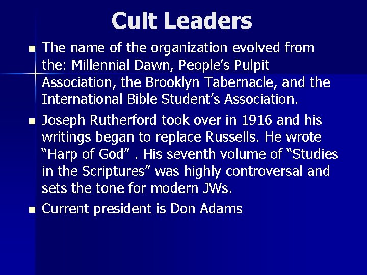 Cult Leaders n n n The name of the organization evolved from the: Millennial