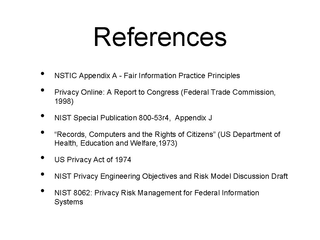 References • • NSTIC Appendix A - Fair Information Practice Principles Privacy Online: A