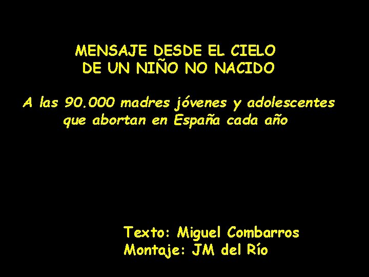 MENSAJE DESDE EL CIELO DE UN NIÑO NO NACIDO A las 90. 000 madres