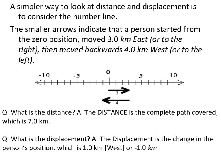 A simpler way to look at distance and displacement is to consider the number