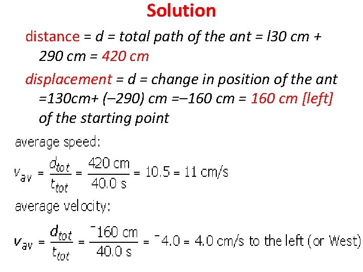 Solution distance = d = total path of the ant = l 30 cm