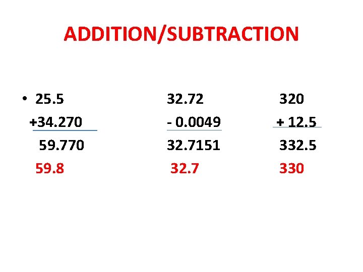 ADDITION/SUBTRACTION • 25. 5 +34. 270 59. 770 59. 8 32. 72 - 0.