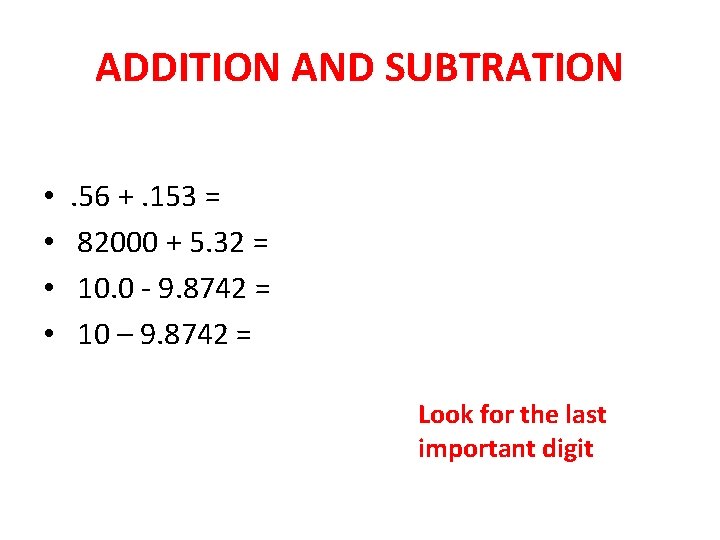 ADDITION AND SUBTRATION • • . 56 +. 153 = 82000 + 5. 32