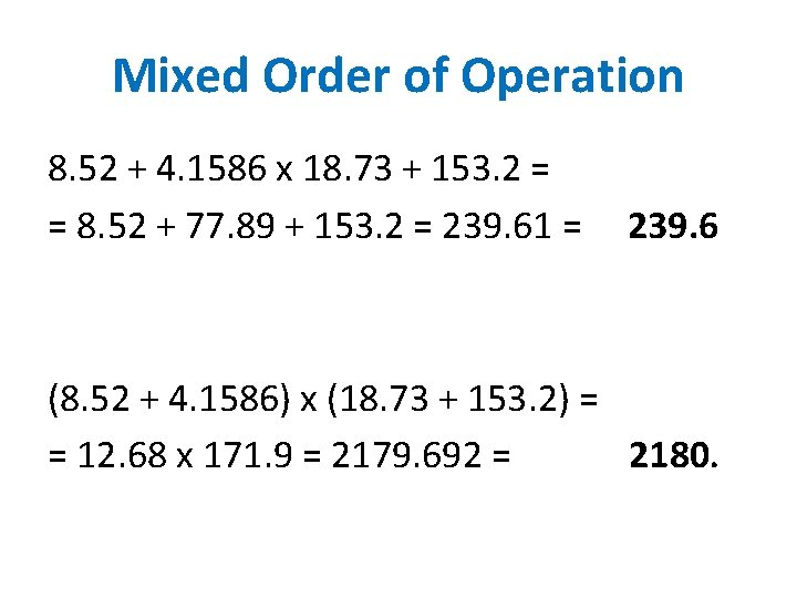 Mixed Order of Operation 8. 52 + 4. 1586 x 18. 73 + 153.