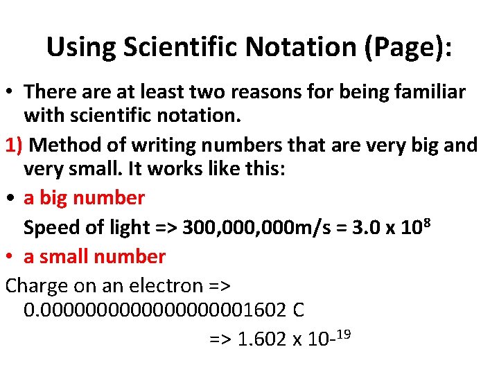 Using Scientific Notation (Page): • There at least two reasons for being familiar with