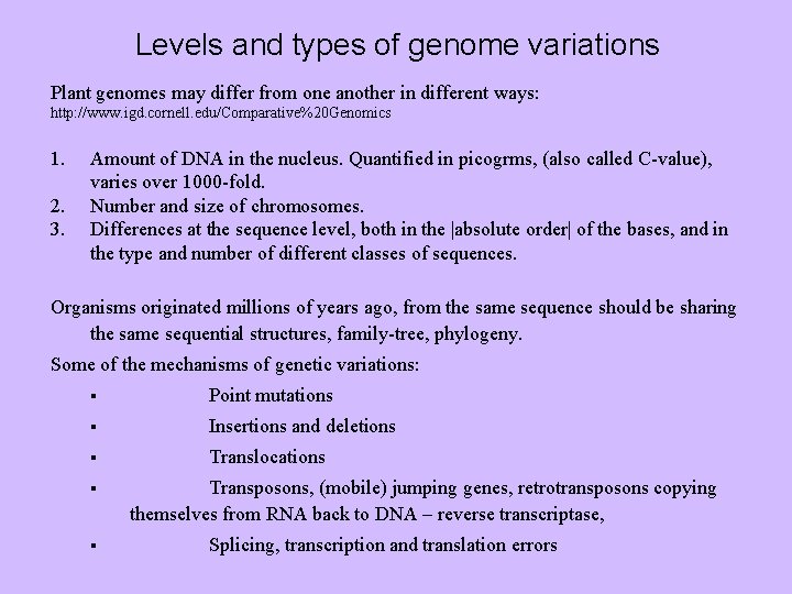 Levels and types of genome variations Plant genomes may differ from one another in