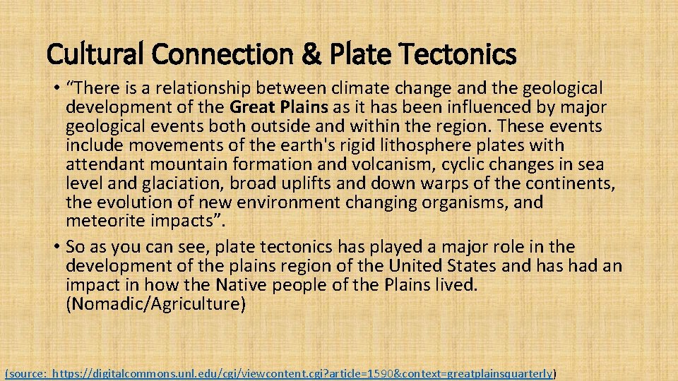 Cultural Connection & Plate Tectonics • “There is a relationship between climate change and