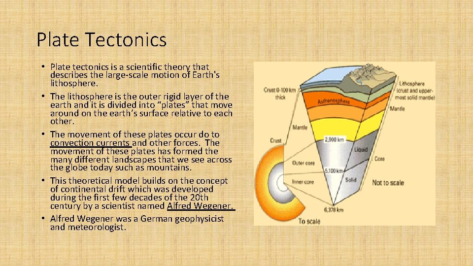 Plate Tectonics • Plate tectonics is a scientific theory that describes the large-scale motion
