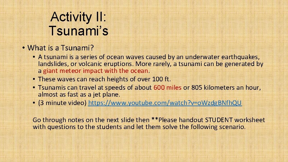 Activity II: Tsunami’s • What is a Tsunami? • A tsunami is a series