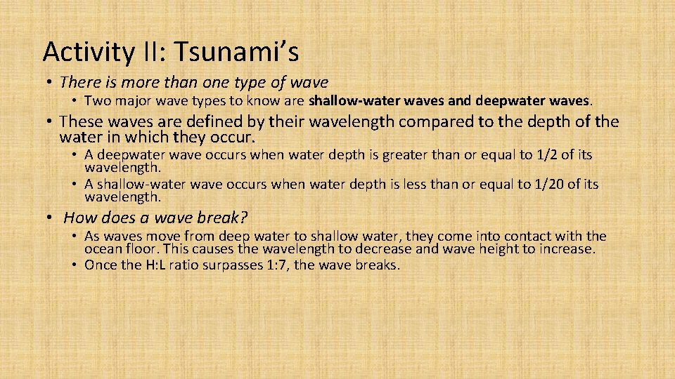 Activity II: Tsunami’s • There is more than one type of wave • Two