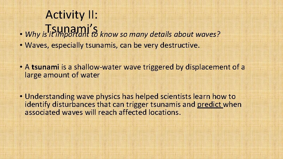 Activity II: Tsunami’s • Why is it important to know so many details about