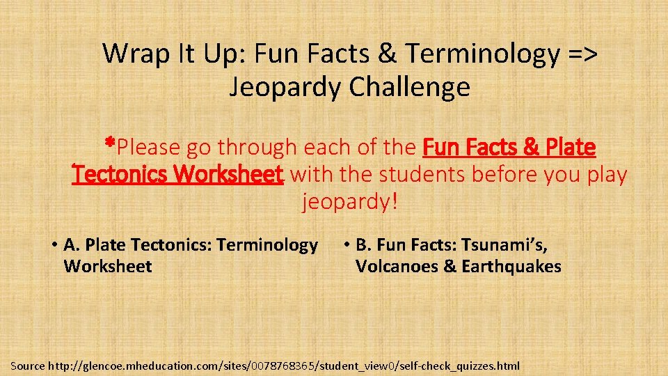 Wrap It Up: Fun Facts & Terminology => Jeopardy Challenge *Please go through each