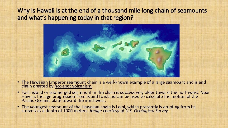 Why is Hawaii is at the end of a thousand mile long chain of