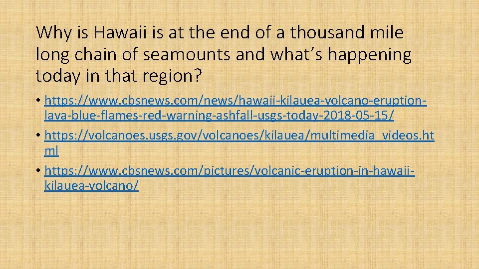 Why is Hawaii is at the end of a thousand mile long chain of