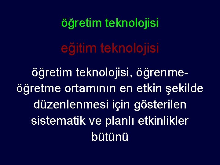 öğretim teknolojisi eğitim teknolojisi öğretim teknolojisi, öğrenmeöğretme ortamının en etkin şekilde düzenlenmesi için gösterilen