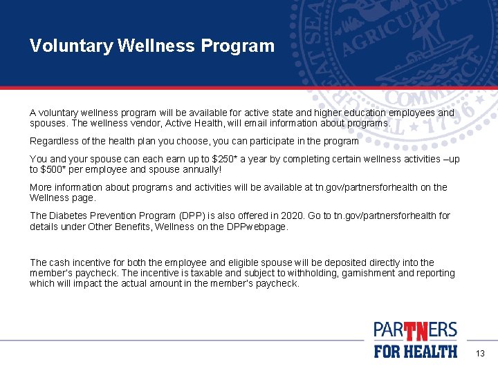 Voluntary Wellness Program A voluntary wellness program will be available for active state and