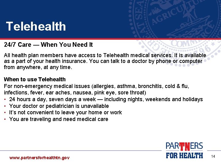 Telehealth 24/7 Care — When You Need It All health plan members have access