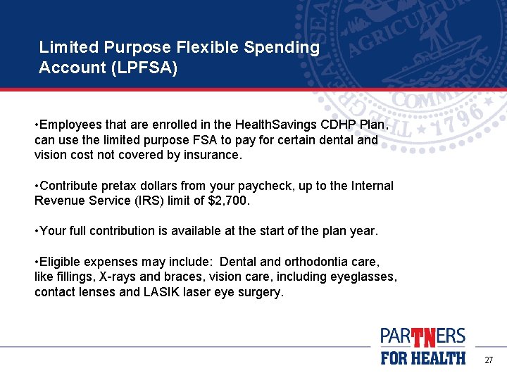 Limited Purpose Flexible Spending Account (LPFSA) • Employees that are enrolled in the Health.