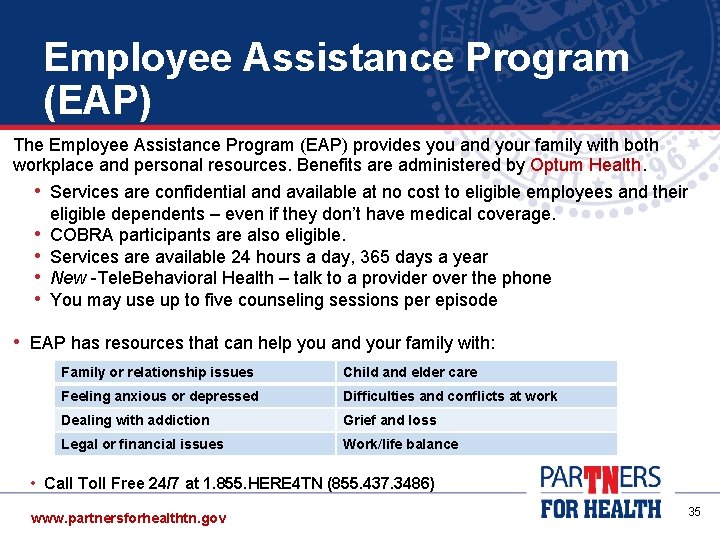 Employee Assistance Program (EAP) The Employee Assistance Program (EAP) provides you and your family