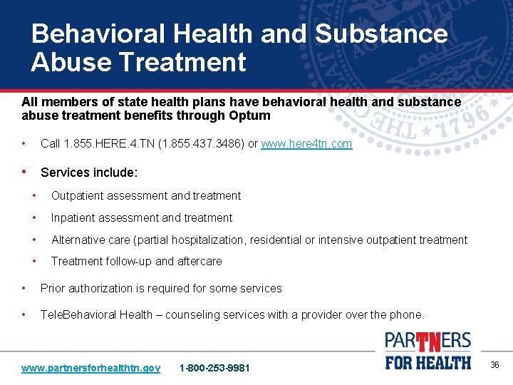 Behavioral Health and Substance Abuse Treatment All members of state health plans have behavioral