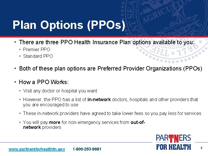 Plan Options (PPOs) • There are three PPO Health Insurance Plan options available to