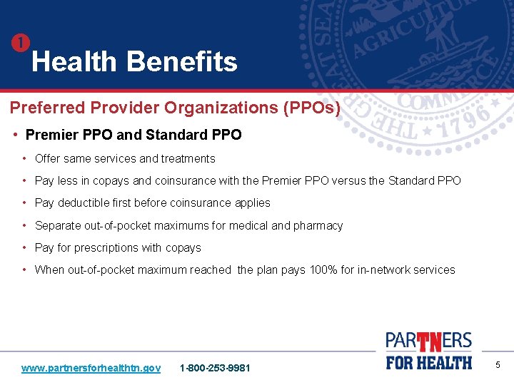  Health Benefits Preferred Provider Organizations (PPOs) • Premier PPO and Standard PPO •