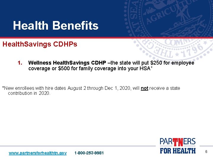 Health Benefits Health. Savings CDHPs 1. Wellness Health. Savings CDHP –the state will put