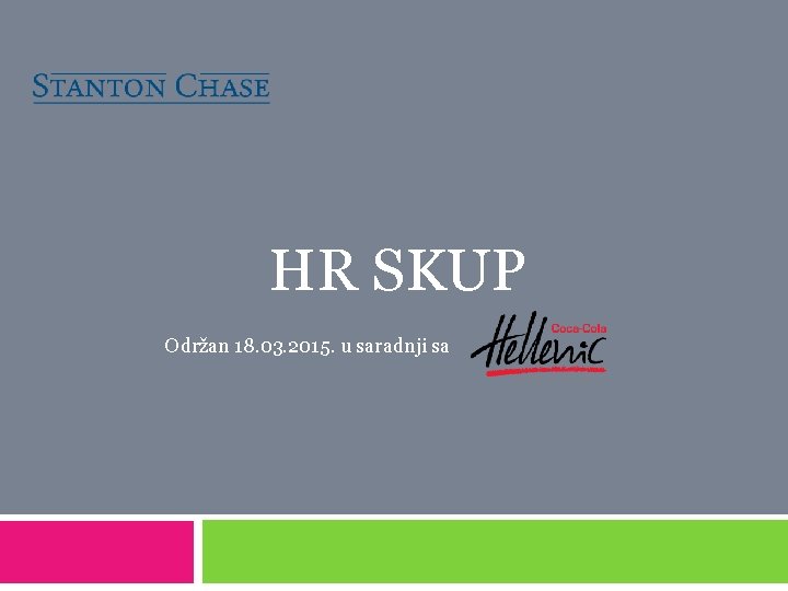 HR SKUP Održan 18. 03. 2015. u saradnji sa HR SKUP Održan 18. 03. 2015. u saradnji sa